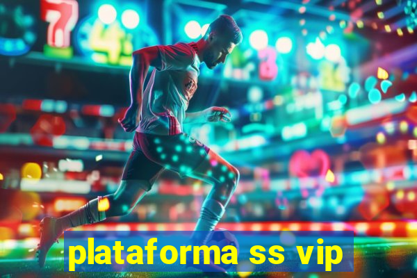 plataforma ss vip